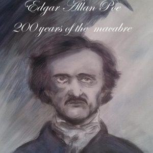 Edgar Allan Poe 200 Years of the Macabre