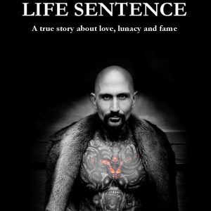 Robert LaSardo - Life Sentence - True Story about Love, Lunacy and Fame