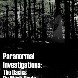 Mark Davis - Paranormal Investigations - Basics