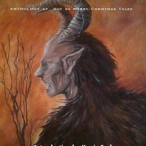Krampus the Unholy King - Anthology of Not so Merry Christmas Tales