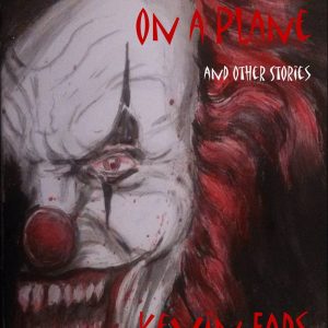 Kevin Eads - Cannibal Clowns on a Plane and Other Stories