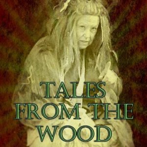 Patricia DeSandro - Tales from the Wood - Granny Root Chronicles