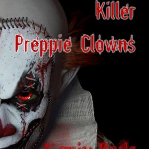 Kevin Eads - High School Killer Preppie Clowns