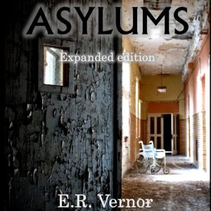 E. R. Vernor - Haunted Asylums