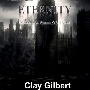 Clay Gilbert - Eternity - Memory's Children