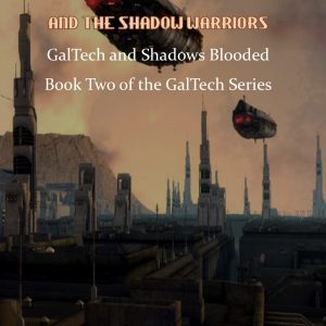 Magnum Indiana - GalTech and the Shadow Warriors - GalTech and Shadows Blooded