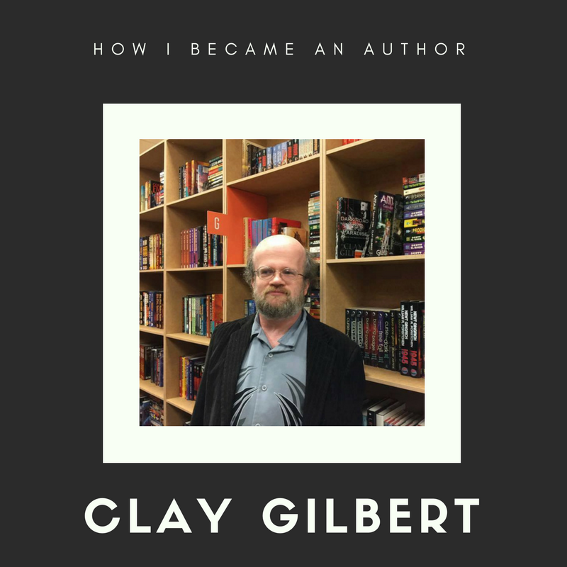 Clay Gilbert - How I Became an Author