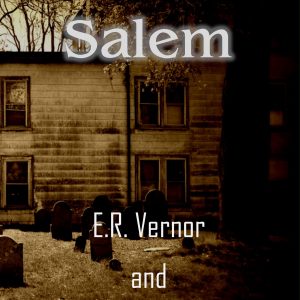 E. R. Vernor - Angel Rae - Ghosts and Witches of Salem