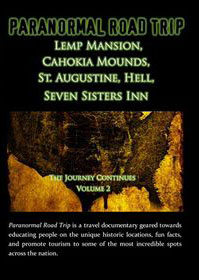 Paranormal Road Trip - Lemp Mansion - Cahokia Mounds - St. Augustine - Hell - Seven Sisters Inn by Adrienne Legia Gomez - Corvis Nocturnum - E. R. Vernor - Kevin Eads and Lord Chaz Howell