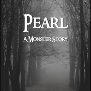 Pearl - A Monster Story